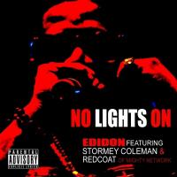 Artwork for No Lights On (feat. Stormey Coleman and Redcoat da Poet) by Edi.Don