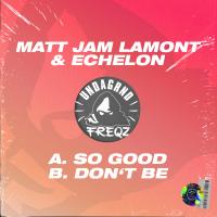 Artwork for So Good / Don't Be by Matt Jam Lamont