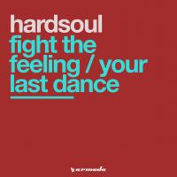 Artwork for Fight The Feeling / Your Last Dance by Hardsoul