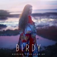 Artwork for Keeping Your Head Up by Birdy