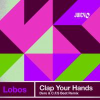 Artwork for Clap your hands (Dero & C.F.S Beat Remix) by Lobos