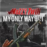 Artwork for My Only Way Out by Mozzy Twin