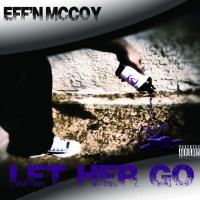 Artwork for Let Her Go by EFFN MCCOY