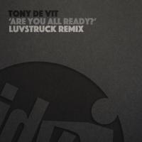 Artwork for Are You All Ready (Luvstruck Remix) by Tony De Vit