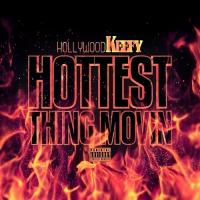 Artwork for Hottest Thing Movin by Hollywood Keefy