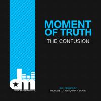 Artwork for Moment Of Truth by The Confusion