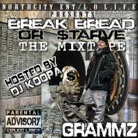 Artwork for Break Bread or $tarve by Grammz