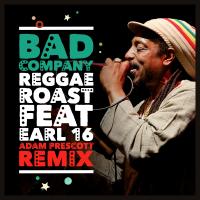 Artwork for Bad Company (feat. Earl 16) (Adam Prescott Remix) by Reggae Roast