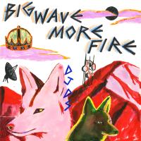 Artwork for Big Wave More Fire (Remixes) by DJDS