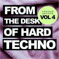 Artwork for From The Desk Of Hard Techno, Vol.4 by Various Artists