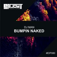 Artwork for Bumpin Naked by DJ Man