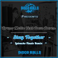 Artwork for Stay Together (Latouche Finale Remix) by Bruno Motta