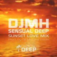 Artwork for Sensual Deep (Sunset Love Mix) by DJ Michael Harris