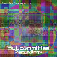 Artwork for Subcommittee Recordings Year One Retrospective by Various Artists