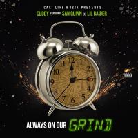 Artwork for Always On Our Grind (feat. Lil Raider & San Quinn) by Cuddy