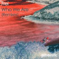 Artwork for Who We Are (Remixes) by Frei