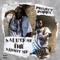 Artwork for Salute Me Or Shoot Me by Project Poppa