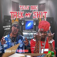 Artwork for Talk My Shit (feat. Lunibee) by Telly Mac