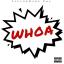 Artwork for Whoa