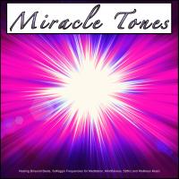 Artwork for Miracle Tones: Healing Binaural Beats, Solfeggion Frequencies for Meditation, Mindfulness, 528hz and Wellness Music by Solfeggio Healing Frequencies