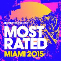 Artwork for Defected Presents Most Rated Miami 2015 by Various Artists