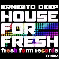 Artwork for House For Fresh by Ernesto Deep