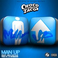 Artwork for Man Up (feat. Big C Style, G Dubious & Tha H) by Choco Taco