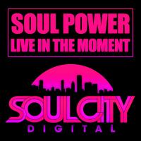 Artwork for Live In The Moment by Soul Power