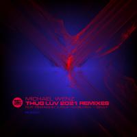 Artwork for Thug Luv: 2021 Remixes by Michael Wenz