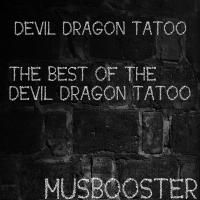 Artwork for The Best Of The Devil Dragon Tatoo by Devil Dragon Tatoo