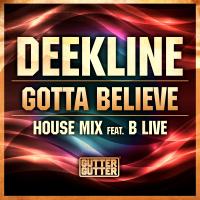 Artwork for Gotta Believe (House Mix) by Deekline