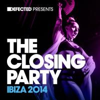 Artwork for Defected Presents The Closing Party Ibiza 2014 by Various Artists