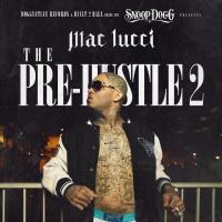 Artwork for Snoop Dogg Presents: The Pre-Hustle 2 by Mac Lucci