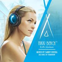 Artwork for Nikki Beach Koh Samui mixed by Sandy Rivera by Various Artists