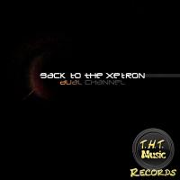 Artwork for Back To The Xetron by Dual Channel