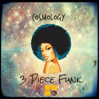 Artwork for 3 Piece Funk by Cosmology