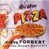 Artwork for Here's Your Pizza by Steve Forbert