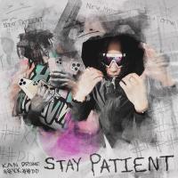 Artwork for Stay Patient (feat. Kankan Archived) by KANKAN