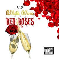 Artwork for White Wine and Red Roses by V8