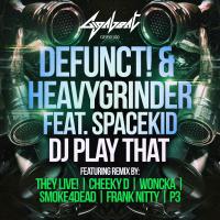 Artwork for DJ Play That (feat. Spacekid) by Defunct