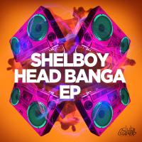Artwork for Head Banga EP by Shelboy