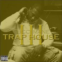 Artwork for Trap House 3 by Gucci Mane