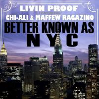 Artwork for Better Known As NYC (feat. Chi-Ali & Maffew Ragazino) by Livin Proof