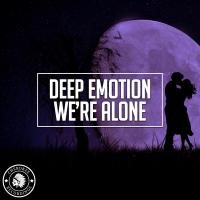 Artwork for We're Alone by Deep Emotion