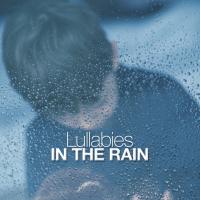 Artwork for Lullabies in the Rain by Rain For Deep Sleep