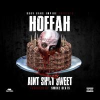 Artwork for Aint Shit Sweet by Hoffah