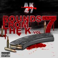 Artwork for Rounds From The K, Vol. 7 by AK47