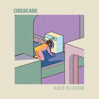 Artwork for Juice Is Loose by CHILDCARE