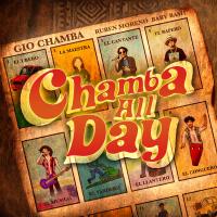 Artwork for Chamba All Day (feat. Ruben Moreno) by Gio Chamba