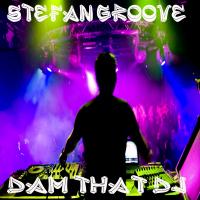 Artwork for Dam That Dj by Stefan Groove